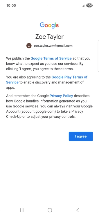 Press I agree and follow the instructions on the screen to select settings for your Google account.