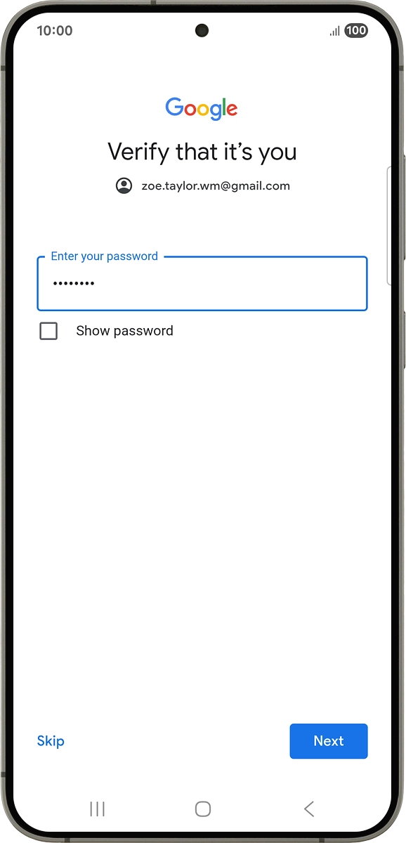 On your phone: Key in the password for your Google account and press Next.