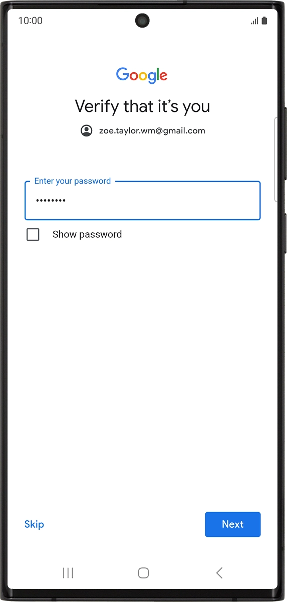 On your phone: Key in the password for your Google account and press Next.