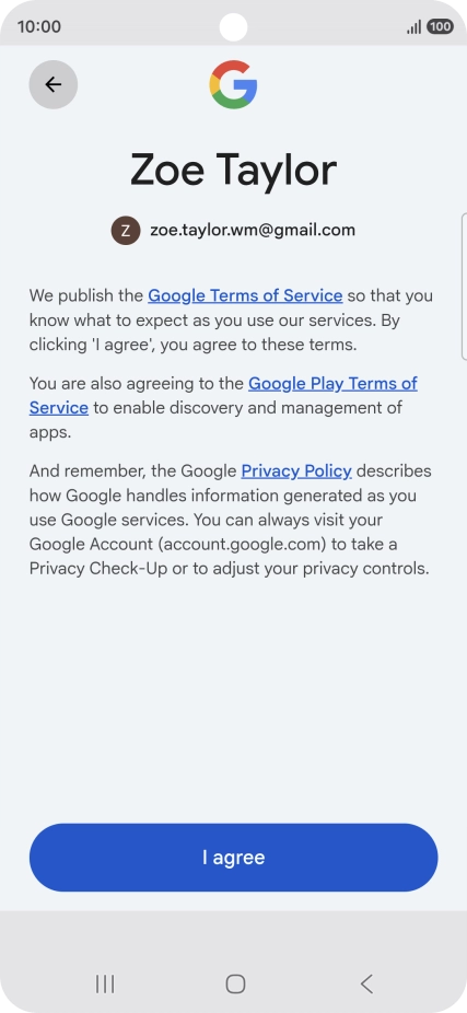 Press I agree and follow the instructions on the screen to select settings for your Google account.