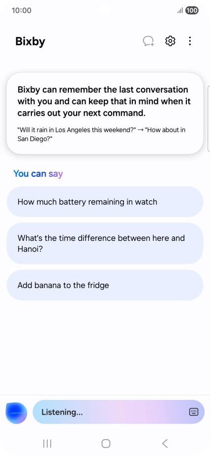 Say, in your own words, what you would like your phone to do, e.g.: OPEN [app], CALL [contact], SEARCH THE WEB FOR [information].