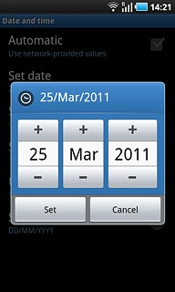 Press + or - next to day, month and year to set the required date.