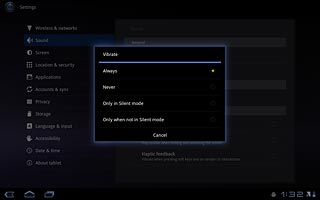 To activate vibration:Press Always, Only in Silent mode or Only when not in Silent mode.