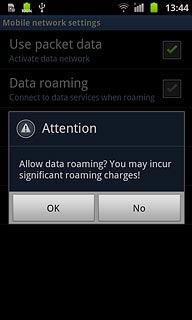 If you turn on data roaming:Press OK to confirm.