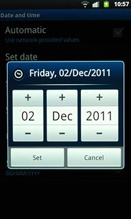 Press + or - next to day, month and year to set the date.