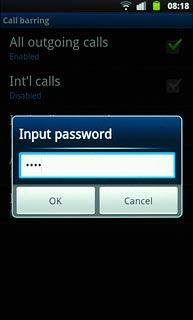 Key in your barring password (default is 0000).Press OK.A request to turn on the setting is sent to the network.The action is confirmed on the display.