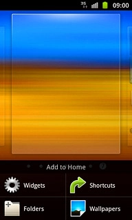 Press Widgets, Shortcuts or Folders.Follow the instructions on the display to add the selected shortcut.
