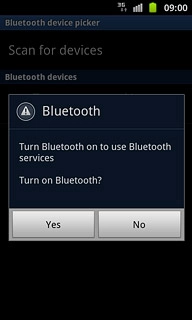 If required, press Yes to turn on Bluetooth.Your phone now searches for devices and after a moment, a list of Bluetooth devices within range is displayed.