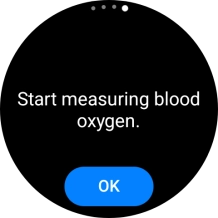 Press OK and wait while your smartwatch measures your blood oxygen level.