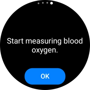 Press OK and wait while your smartwatch measures your blood oxygen level.
