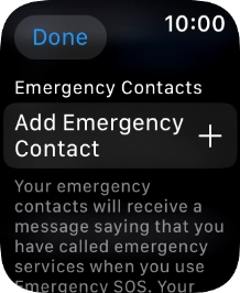 Press Add Emergency Contact and follow the instructions on the screen to key in your emergency info and emergency contacts.