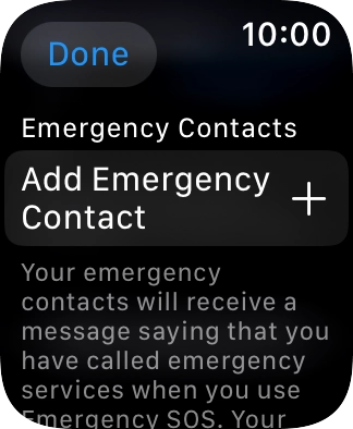 Press Add Emergency Contact and follow the instructions on the screen to key in your emergency info and emergency contacts.