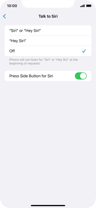 Press the required setting to turn the function on or off. If you turn on the function, you need to follow the instructions on the screen to set up Siri to recognise your voice. Press the required setting to turn the function on or off. If you turn on the function, you need to follow the instructions on the screen to set up Siri to recognise your voice.