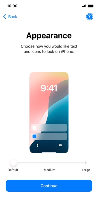 Select the required text and icon size on your phone and press Continue. Select the required text and icon size on your phone and press Continue.