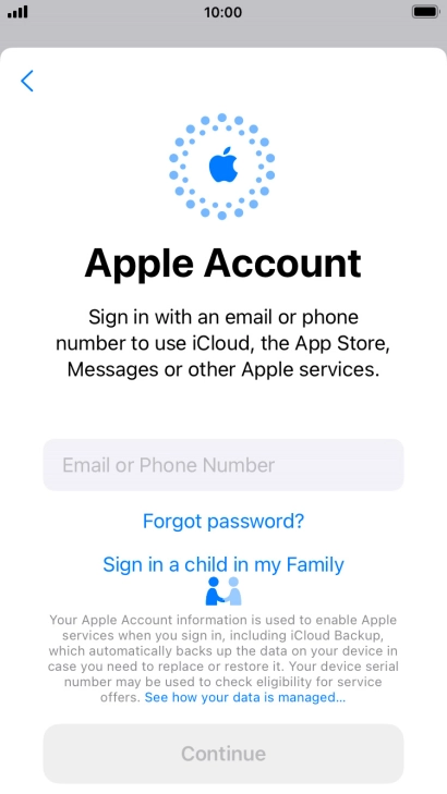 Press Email or Phone Number and key in the username for your Apple ID. Press Email or Phone Number and key in the username for your Apple ID.