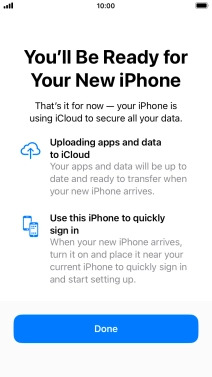 Press Done and follow the instructions on the screen to select the required settings and back up the phone memory to iCloud. Once you've received your new iPhone, you'll be able to restore the content of the iCloud backup.