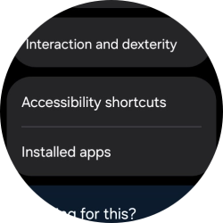 Press Accessibility shortcuts and follow the instructions on the screen to select the required settings.