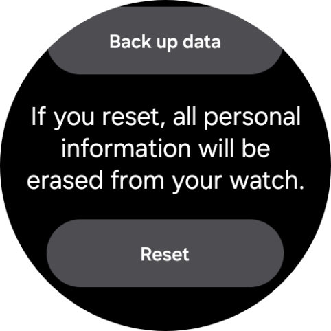 Press Reset. Wait a moment while the factory default settings are restored. Follow the instructions on the screen to set up your smartwatch and prepare it for use.